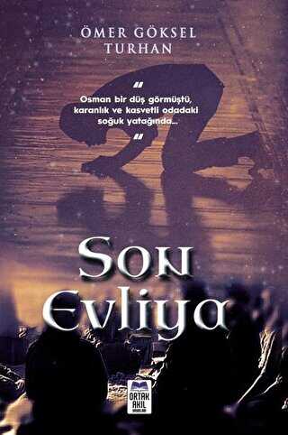 Son Evliya - Ortak Akıl Yayınları