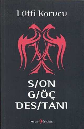 Son Göç Destanı - Kurgan Edebiyat