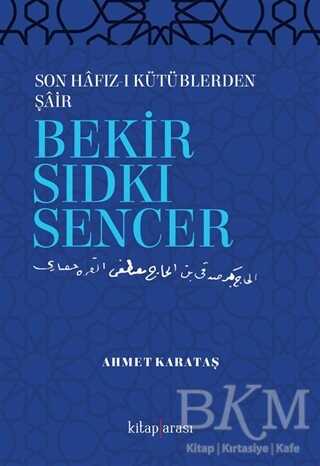 Son Hafız-ı Kütüblerden Şair Bekir Sıdkı Sencer - Kitap Arası