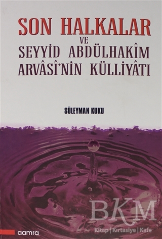 Son Halkalar ve Seyyid Abdülhakim Arvasi'nin Külliyatı 2 cilt