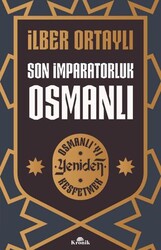 Son İmparatorluk Osmanlı - Osmanlı’yı Yeniden Keşfetmek 2 - Kronik Kitap
