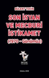 Son İsyan ve Mecburi İstikamet - 1970 - Günümüz - Delal Yayınları