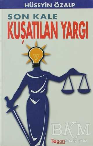 Son Kale Kuşatılan Yargı - Togan Yayıncılık