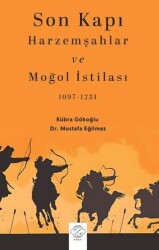 Son Kapı Harzemşahlar ve Moğol İstilası 1097-1231 - Post Yayınevi
