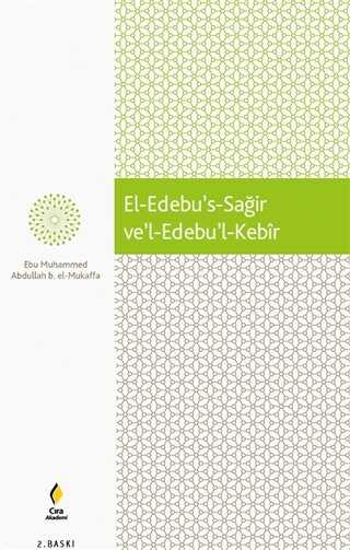 El-Edebu’s-Sağir ve’l-Edebu’l-Kebir - Çıra Yayınları