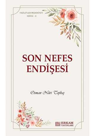 Son Nefes Endişesi - Erkam Yayınları