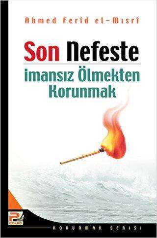 Son Nefeste İmansız Olmaktan Korunmak - Karınca & Polen Yayınları