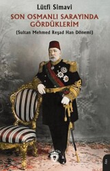 Son Osmanlı Sarayında Gördüklerim - Dorlion Yayınları