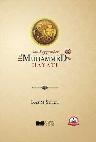 Son Peygamber Hz. Muhammed`in Sallallahu Aleyhi Vessellem Hayatı