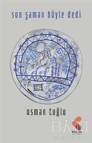 Son Şaman Böyle Dedi - Klaros Yayınları