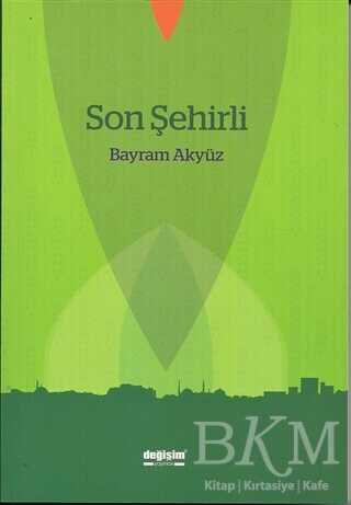 Son Şehirli - Değişim Yayınları