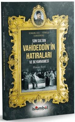 Son Sultan Vahideddin’in Hatıraları ve Beyannamesi - 1
