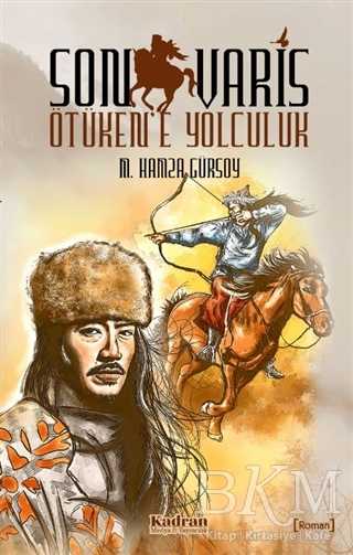 Son Varis Ötüken’e Yolculuk - Kadran Medya Yayıncılık