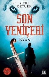 Son Yeniçeri - İsyan - Anatolia Kitap