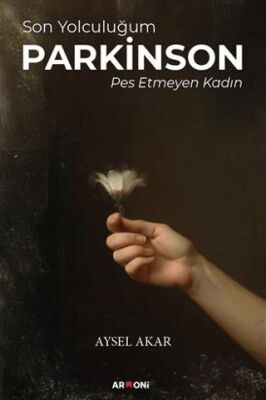 Son Yolculuğum Parkinson Pes Etmeyen Kadın - 1