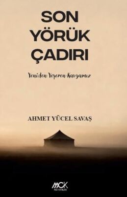 Son Yörük Çadırı - Yeniden Yeşeren Kavgamız - 1
