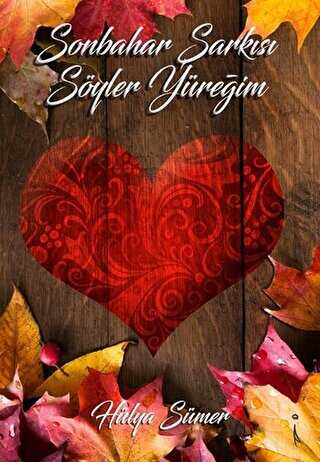Sonbahar Şarkısı Söyler Yüreğim - İkinci Adam Yayınları