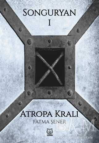 Songuryan 1: Atropa Kralı - Luna Yayınları