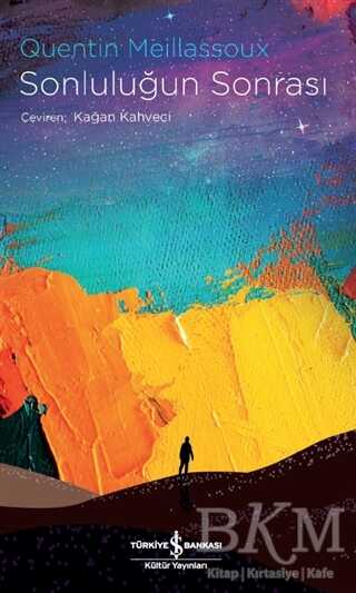 Sonluluğun Sonrası - İş Bankası Kültür Yayınları