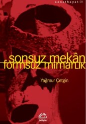 Sonsuz Mekan-Formsuz Mimarlık - İletişim Yayınevi