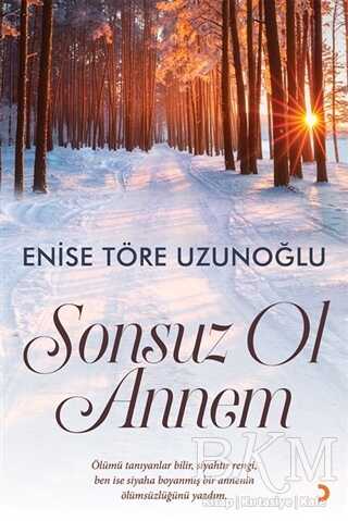 Sonsuz Ol Annem - Cinius Yayınları