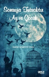 Sonsuza Tutsaktır Ay ve Çocuk - Gece Kitaplığı