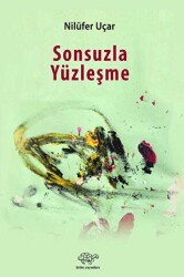 Sonsuzla Yüzleşme - Ürün Yayınları