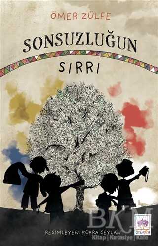 Sonsuzluğun Sırrı - Ötüken Çocuk Yayınları