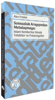 Sonsuzluk Arayışından Metalaşmaya: İslam Kentlerine Dönük Tehditler ve Potansiyeller - 1