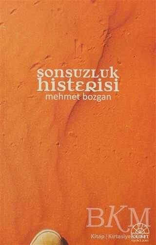 Sonsuzluk Histerisi - Kent Işıkları Yayınları