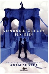 Sonunda Ölecek İlk Kişi - Pegasus Yayınları