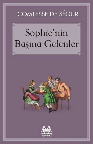 Sophie`nin Başına Gelenler - Arkadaş Yayınları