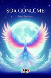 Sor Gönlüme - Tilki Kitap