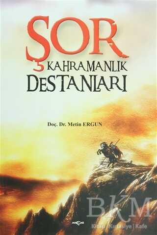 Şor Kahramanlık Destanları - Akçağ Yayınları