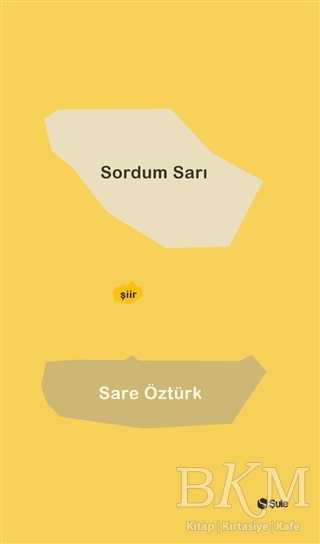 Sordum Sarı - Şule Yayınları