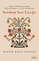 Sordum Sarı Çiçeğe - Sufi Kitap