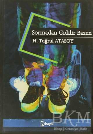 Sormadan Gidilir Bazen - Hayal Yayınları
