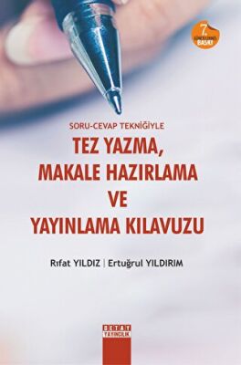 Soru-Cevap Tekniğiyle Tez Yazma Makale Hazırlama ve Yayınlama Kılavuzu - 1
