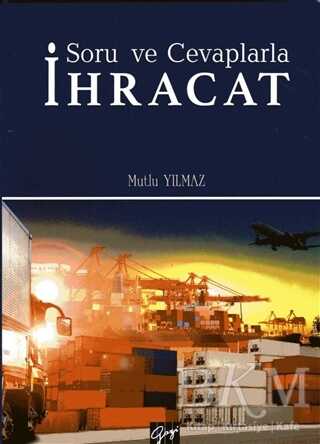 Soru ve Cevaplarla İhracat - Gazi Kitabevi