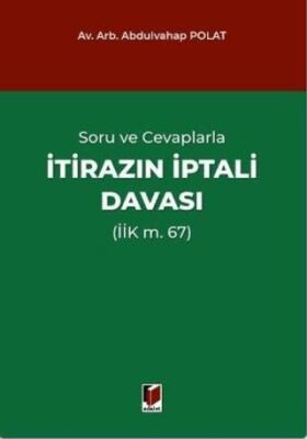 Soru ve Cevaplarla İtirazın İptali Davası İİK m. 67 - 1