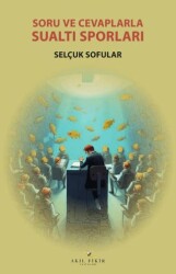 Soru ve Cevaplarla Su Altı Sporları - Akıl Fikir Yayınları