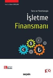 Soru ve Yanıtlarıyla İşletme Finansmanı - Seçkin Yayıncılık