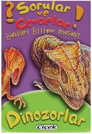 Sorular ve Cevaplar - Dinozorlar - Çiçek Yayıncılık