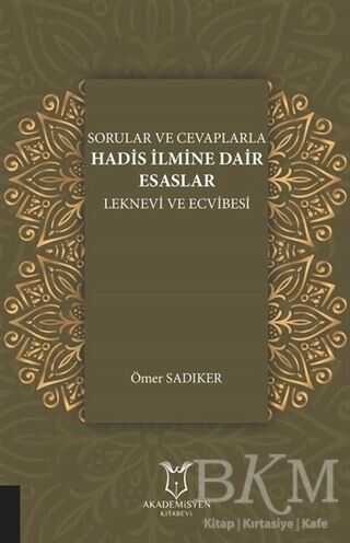 Sorular ve Cevaplarla Hadis İlmine Dair Esaslar - Akademisyen Kitabevi