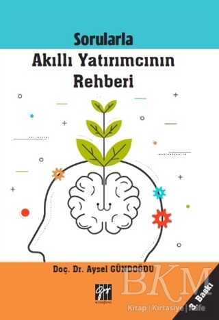 Sorularla Akıllı Yatırımcının Rehberi - Gazi Kitabevi