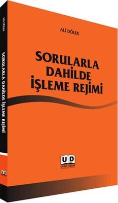 Sorularla Dahilde İşleme Rejimi - 1