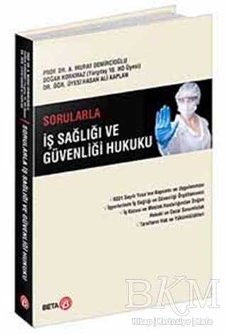 Sorularla İş Sağlığı ve Güvenliği Hukuku - Beta Yayınevi