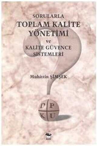 Sorularla Toplam Kalite Yönetimi ve Kalite Güvence Sistemleri - Alfa Yayınları
