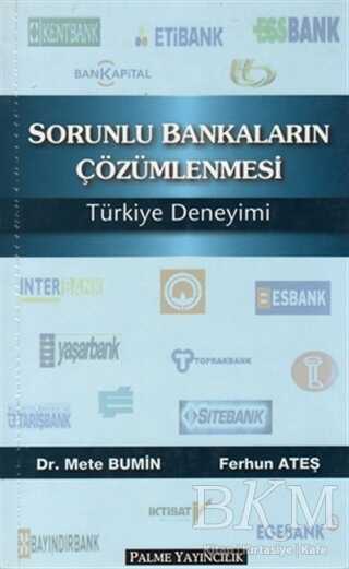 Sorunlu Bankaların Çözümlenmesi Türkiye Deneyimi - Palme Yayıncılık
