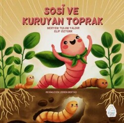 Sosi ve Kuruyan Toprak - Mahlas Çocuk Yayınları